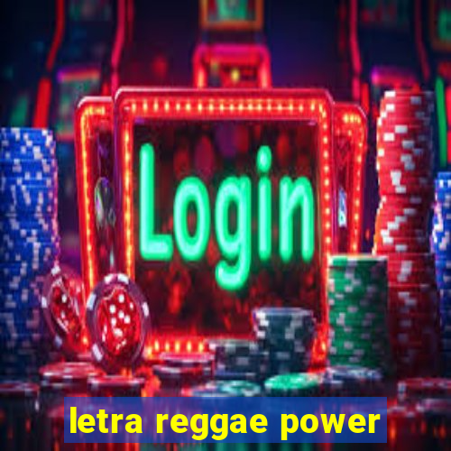 letra reggae power